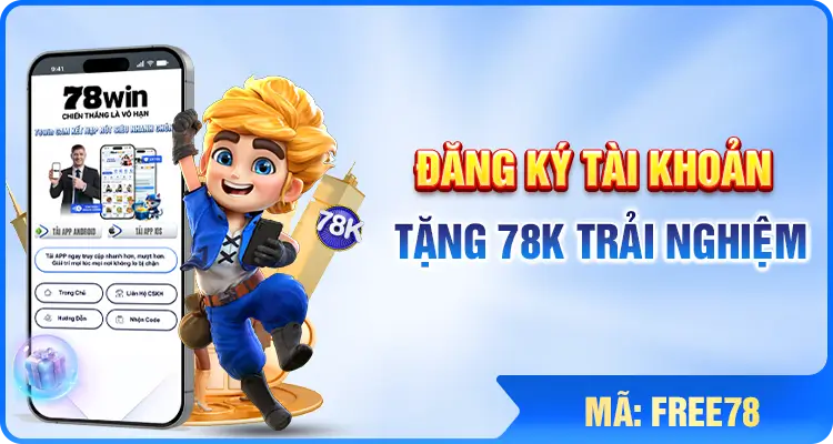 78winv2 Đăng ký tài khoản tặng 78k trải nghiệm
