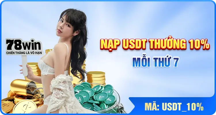 78winv2 Nạp USDT thưởng thêm 10% mỗi thứ 7